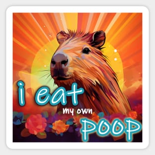 I Eat My Own Poop Capybara Sticker